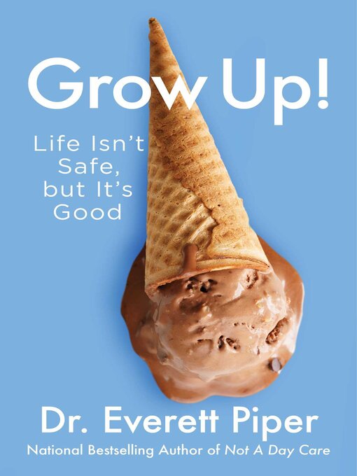 Title details for Grow Up! by Everett Piper - Wait list